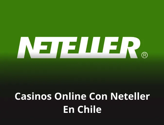 Casinos online con Neteller en Chile