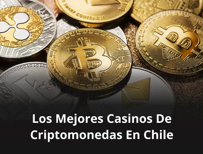 Los mejores casinos de criptomonedas en Chile
