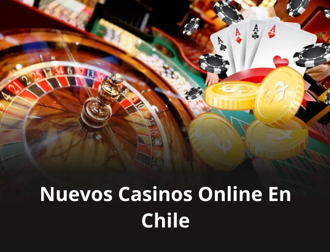 Nuevos Casinos online en Chile Nuevos Casinos online en Chile